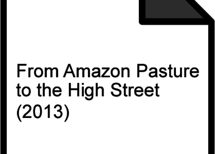 From Amazon pasture to the high street, 2013