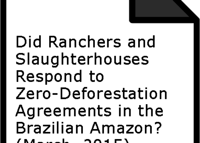 Did Ranchers and Slaughterhouses Respond to Zero-Deforestation Agreements in the Brazilian Amazon? (March, 2015)